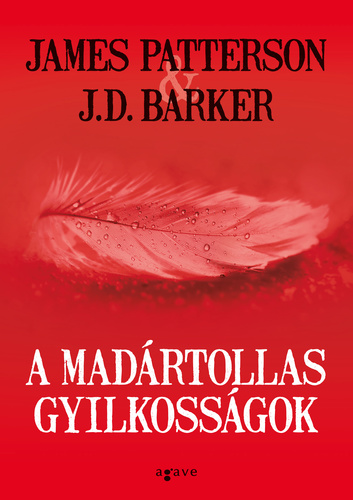 James Patterson · J.D. Barker: A madártollas gyilkosságok
